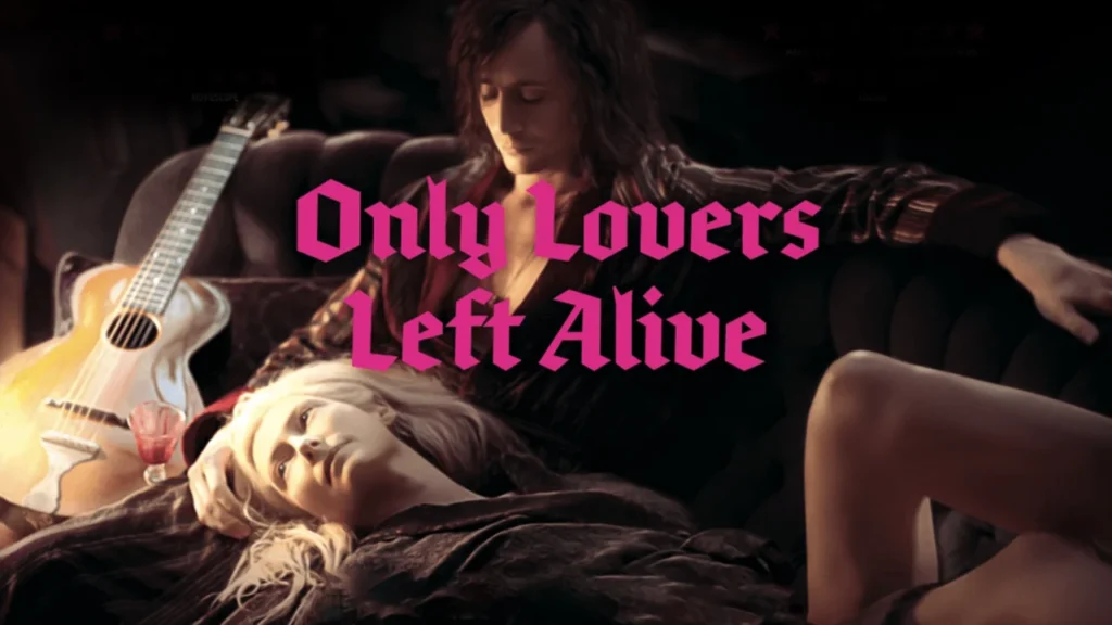 Only Lovers Left Alive (2013)